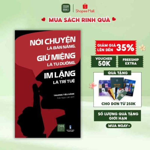 Nói Chuyện Là Bản Năng, Giữ Miệng Là Tu Dưỡng, Im Lặng Là Trí Tuệ