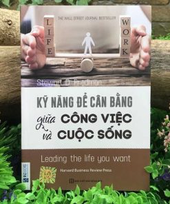 Kỹ Năng Để Cân Bằng Giữa Công Việc Và Cuộc Sống